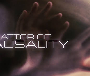 A Matter Of Causality (2020)