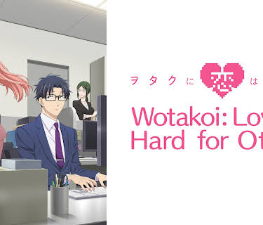 Wotakoi: Love is Hard for Otaku