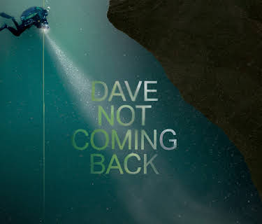 Dave Not Coming Back (2020)