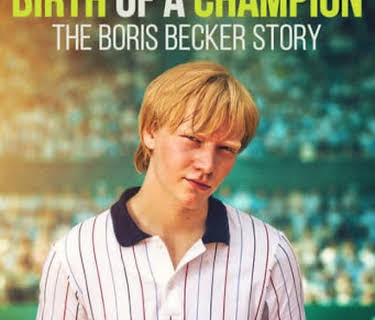 Birth of a Champion: The Boris Becker Story (2021)