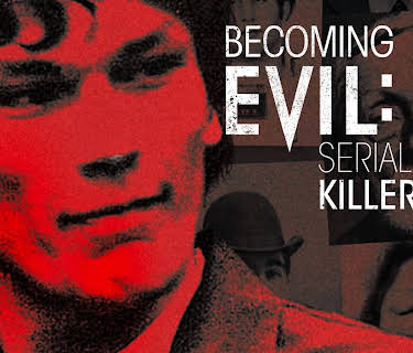 Becoming Evil: Serial Killers