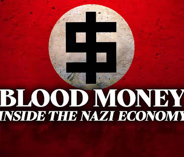 Blood Money - Inside the Nazi Economy