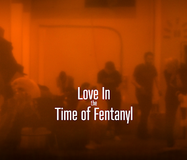 Love in the Time of Fentanyl (2022)