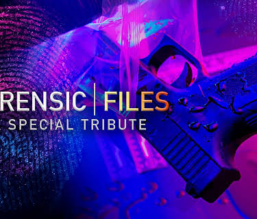 Forensic Files: A Special Tribute