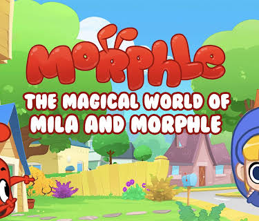 Morphle - The Magical World of Mila and Morphle