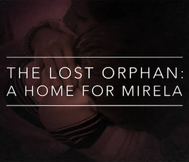 The Lost Orphan: A Home For Mirela (2015)