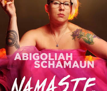 Abigoliah Schamaun: Namaste, Bitches (2018)
