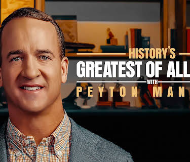 History's Greatest of All Time with Peyton Manning