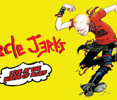 Circle Jerks - Live At The House Of Blues (2005)