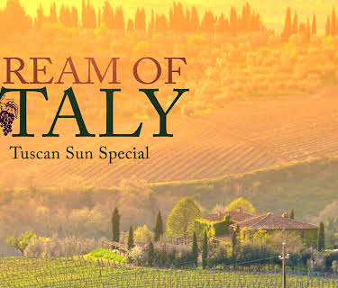 Dream of Italy: Tuscan Sun Special