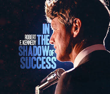 Robert Kennedy: In the Shadow of Success (2022)