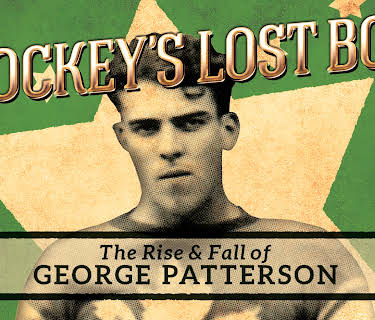 Hockey's Lost Boy: The Rise & Fall of George Patterson (2016)