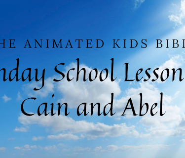 The Animated Kids Bible-Sunday School Lesson 3-Cain and Abel
