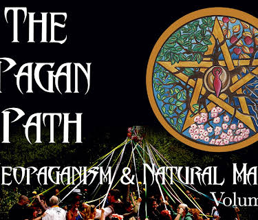 The Pagan Path, Volume I: Neopaganism & Natural Magic