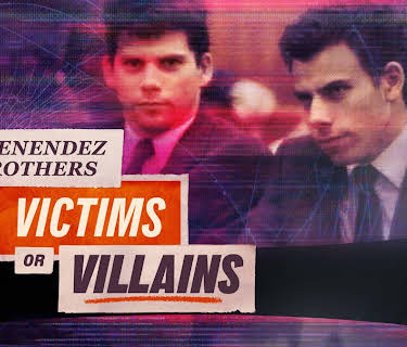 Menendez Brothers: Victims or Villains