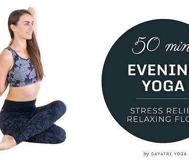 50 Min Evening Yoga - Stress Relief Relaxing Flow by Gayatri Yoga