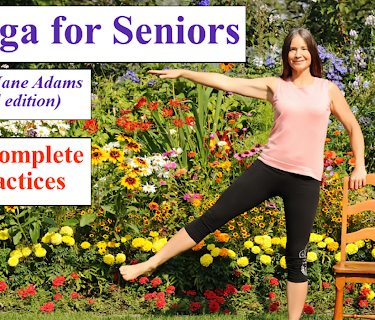 Yoga for Seniors with Jane Adams (2nd Edition): 3 Complete Practices