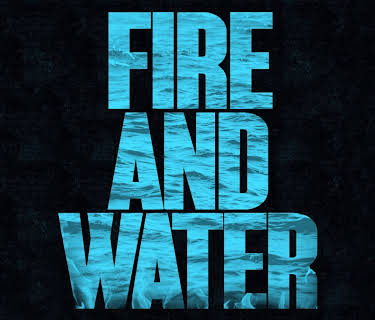 Fire and Water (2017)