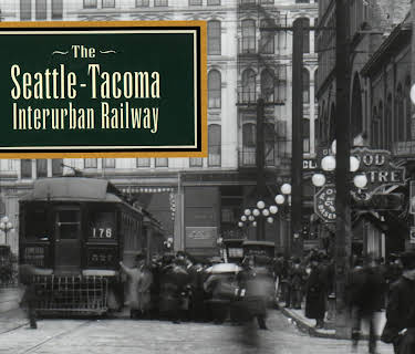 The Seattle-Tacoma Interurban Railway (2023)