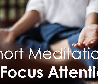 Short Meditation to Focus Attention