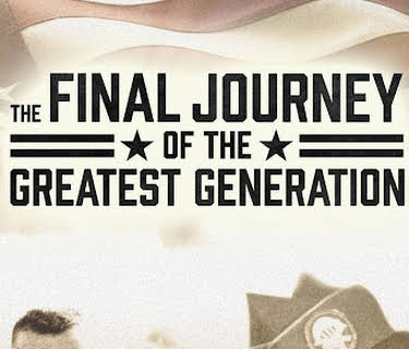 The Final Journey of the Greatest Generation