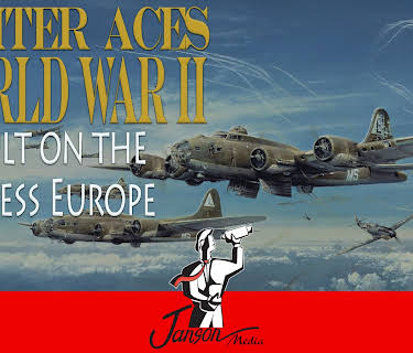 Fighter Aces of World War II: Assault on the Fortress Europe
