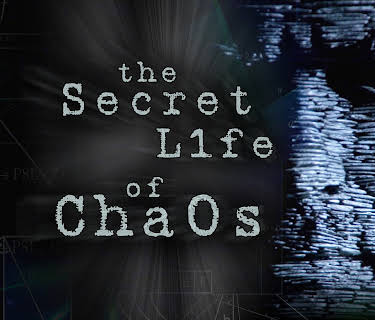 The Secret Life of Chaos (2010)