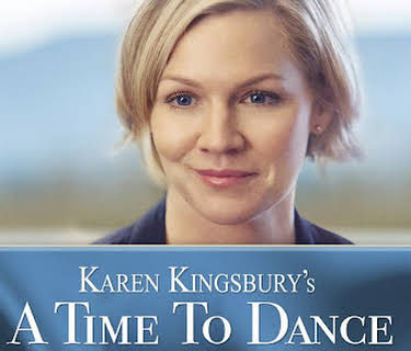Karen Kingsbury's A Time to Dance (2016)
