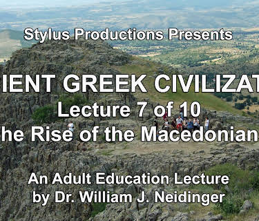 Ancient Greek Civilization Lecture 7 of 10 The Rise of the Macedonians