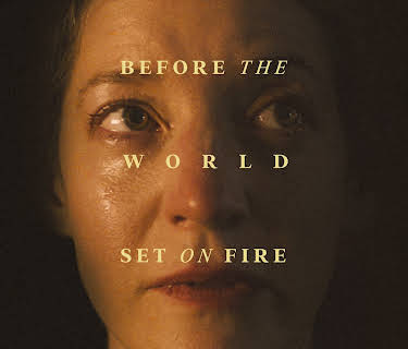 Before the World Set on Fire (2024)
