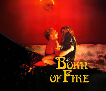 Born Of Fire (1987)
