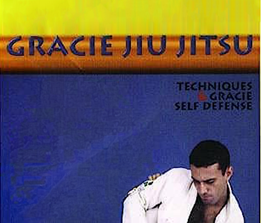 Gracie Ju Jitsu: Throwing Techniques and Gracie Self Defense