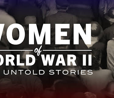 Women of World War II: The Untold Stories