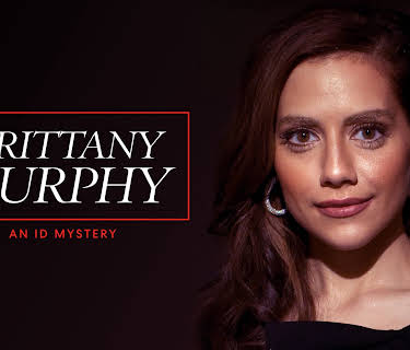 Brittany Murphy: An ID Mystery Season 1