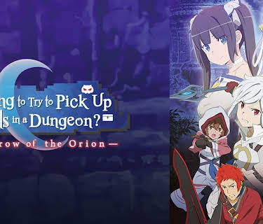 Is It Wrong to Try to Pick Up Girls in a Dungeon?: Arrow of the Orion (2019)