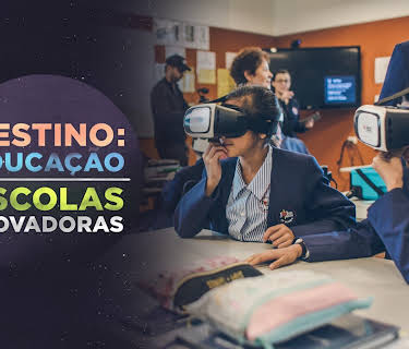 Destino: Educação - Escolas Inovadoras