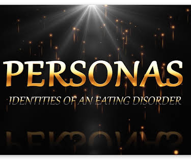 Personas:  Identities of an Eating Disorder