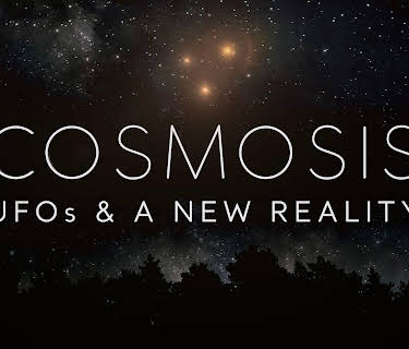 Cosmosis: UFOs & A New Reality