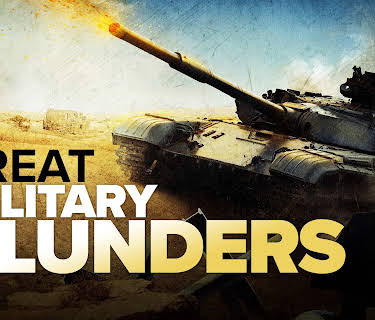 History's Great Military Blunders and the Lessons They Teach