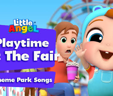 Playtime at The Fair Theme Park Songs - Little Angel