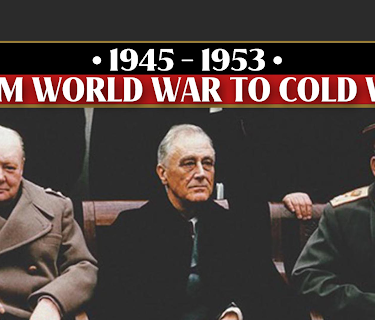1945-1953: From World War to Cold War