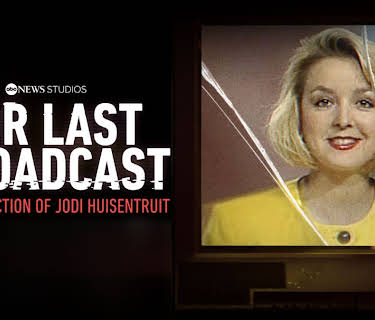 Her Last Broadcast: The Abduction of Jodi Huisentruit