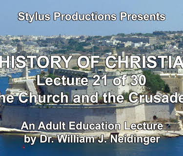 The History of Christianity.  Lecture 21 of 30.  The Church and the Crusades.