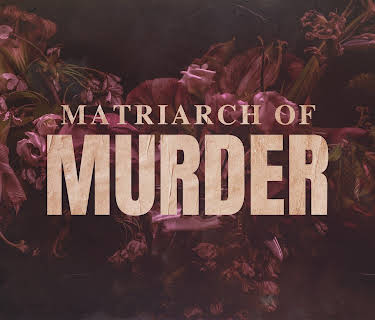 Matriarch of Murder? (2023)