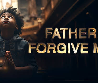 Father Forgive Me