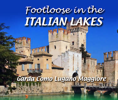Footloose in the Italian Lakes - Garda Como Lugano Maggiore (2012)