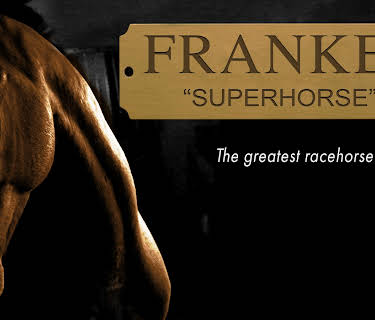 Frankel the Superhorse: The Greatest Racehorse of All Time (2015)
