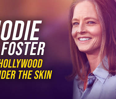 Jodie Foster: Hollywood Under The Skin (2021)