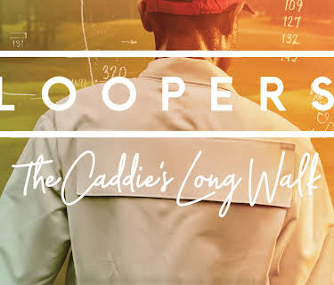 Loopers: The Caddie's Long Walk (2019)