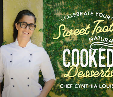 Celebrate Your Sweet Tooth Naturally: Cooked Desserts with Chef Cynthia Louise